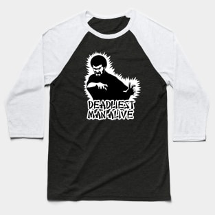 Deadliest Man Alive Baseball T-Shirt